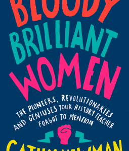 Book Review | Bloody Brilliant Women by Cathy Newman bloody brilliant women