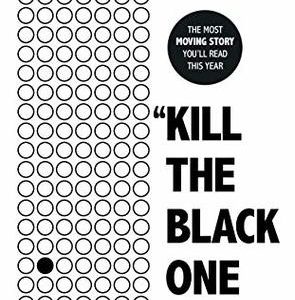 Book Review | Kill the Black One First – a biography Kill the black one first - a memoir