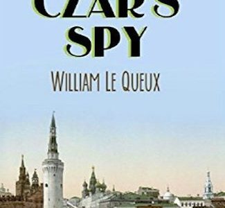 Book Review | The Czar’s Spy by William Le Queux Czar's Spy