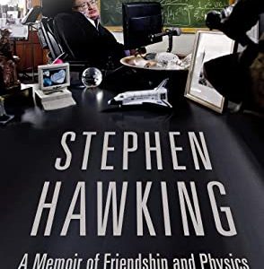 Book Review | Stephen Hawking: A Memoir of Friendship and Physics stephen hawking memoir