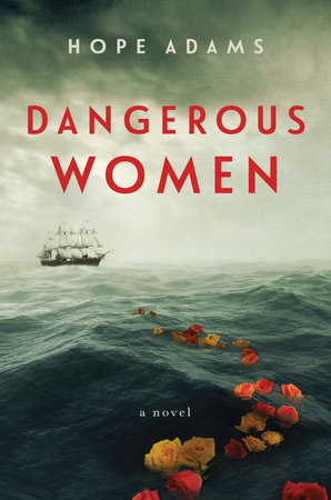 A schooner in full sail upon a misty ocean, with a trail of roses floating in the foreground Dangerous Women by Hope Adams